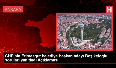 Erdal Beşikçioğlu, CHP’nin Etimesgut belediye başkan adayı oldu
