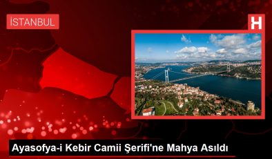 Ayasofya-i Kebir Camii Şerifi’ne Mahya Asıldı