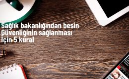 Sağlık Bakanlığından yaz aylarında besin zehirlenmelerine karşı uyarı